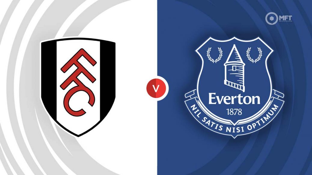 Fulham vs Everton (Live Match)