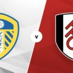 Leeds United vs Fulham (Live Match)